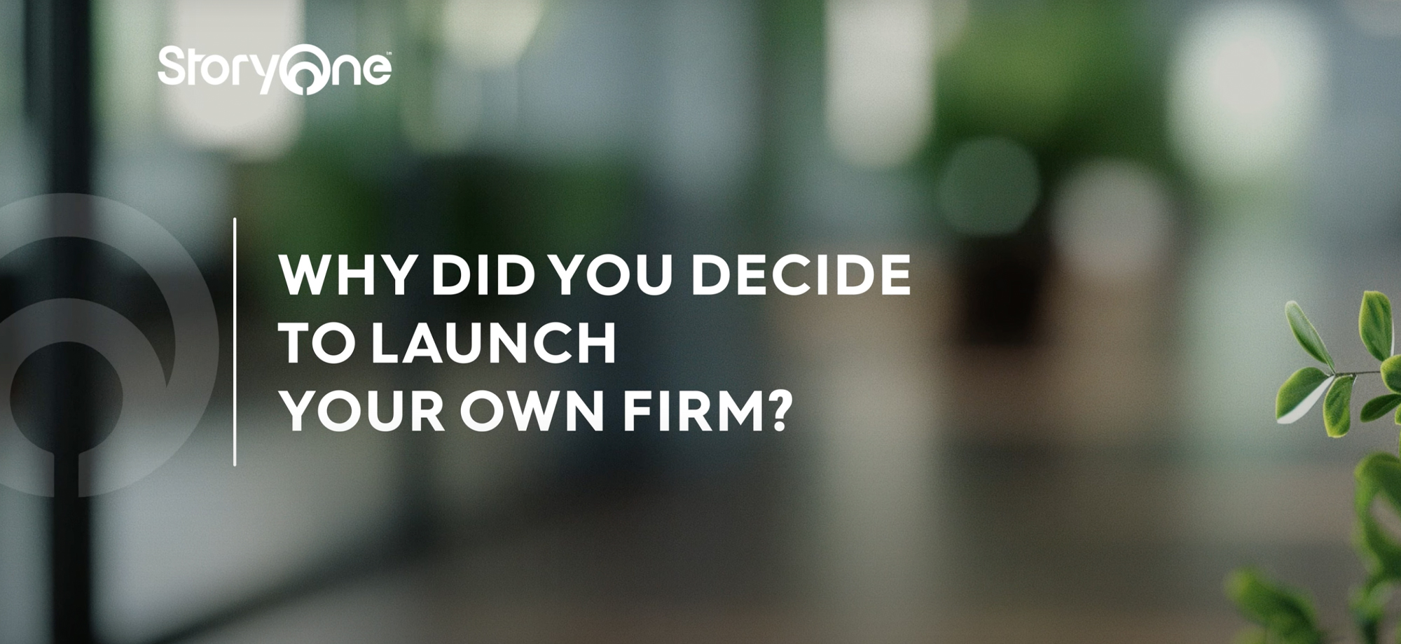 Why did you decide to launch your own firm?