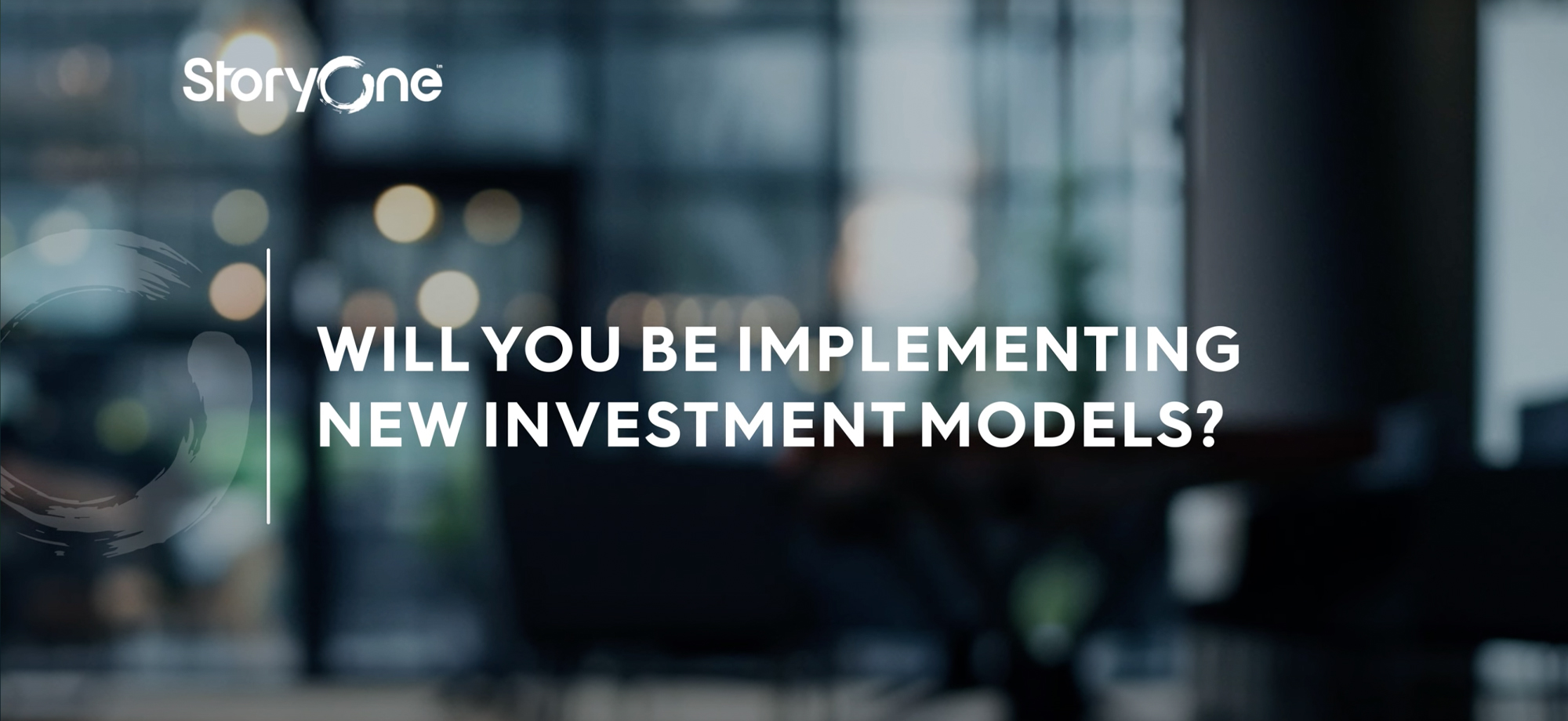 Will you be implementing new investment models?