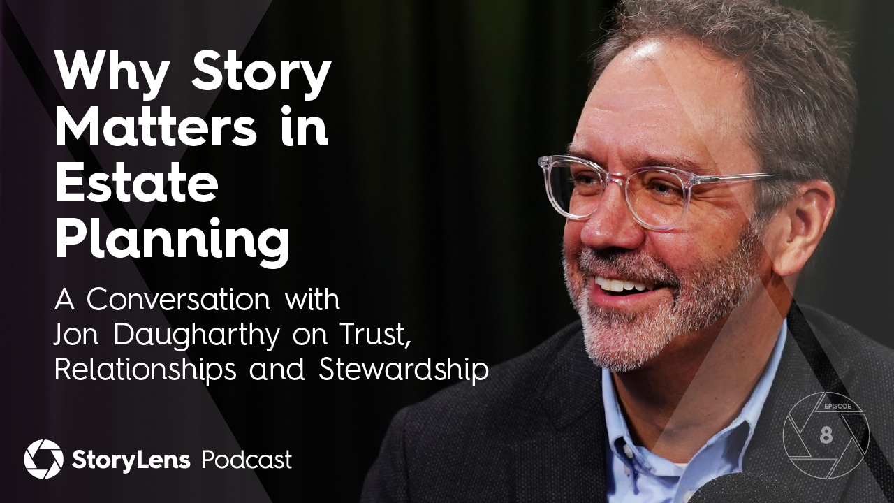 Why Story Matters in Estate Planning: A Conversation with Jon Daugharthy